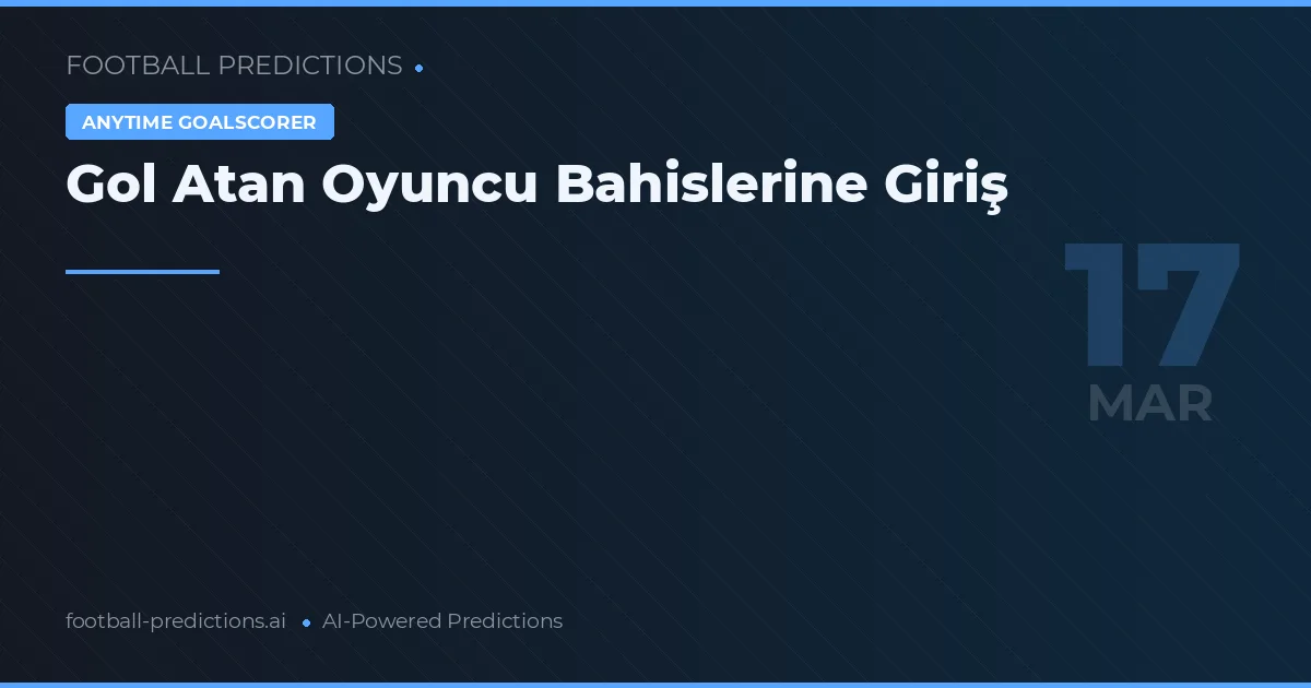 Gol Atan Oyuncu Bahislerine Giriş