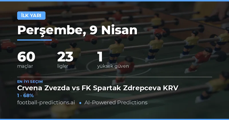 9 Nisan 2026 Yarı Zaman Tahminleri