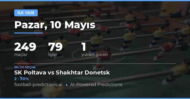 10 Mayıs 2026 Maçları İçin Yarı Zamanı Sonucu Analizleri