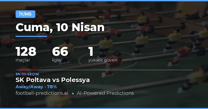 10 Nisan 2026'da Gerçekleşecek Maçlarda HT/FT Analizi