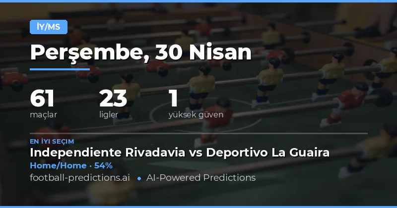 30 Nisan 2026 Yarı Zaman / Sonuç Analizi