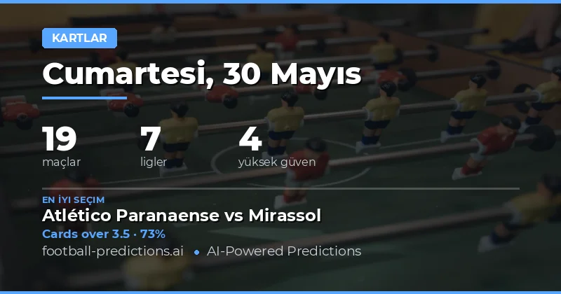 30 Mayıs 2026 Sarı Kart Bahis Rehberi