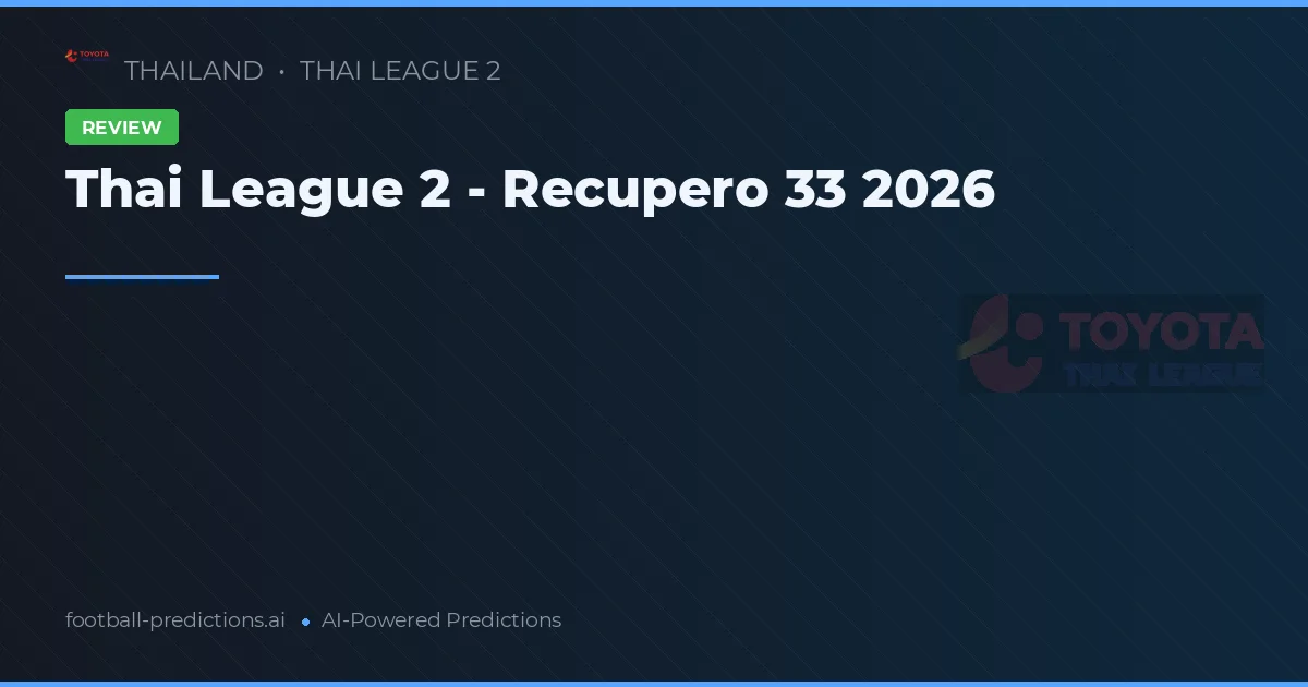 Thai League 2 - Recupero 33 2026