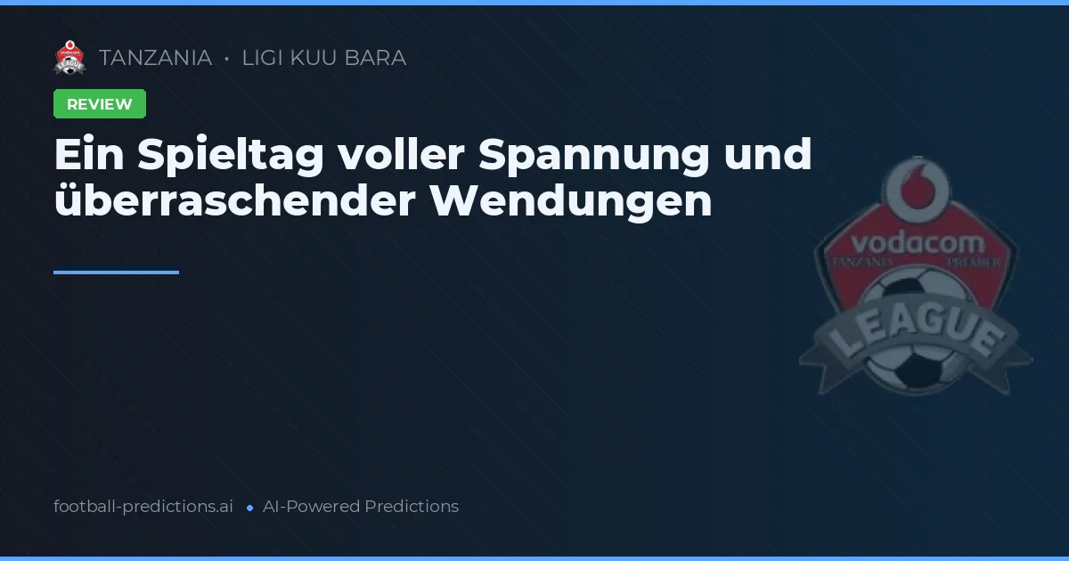 Ein Spieltag voller Spannung und überraschender Wendungen