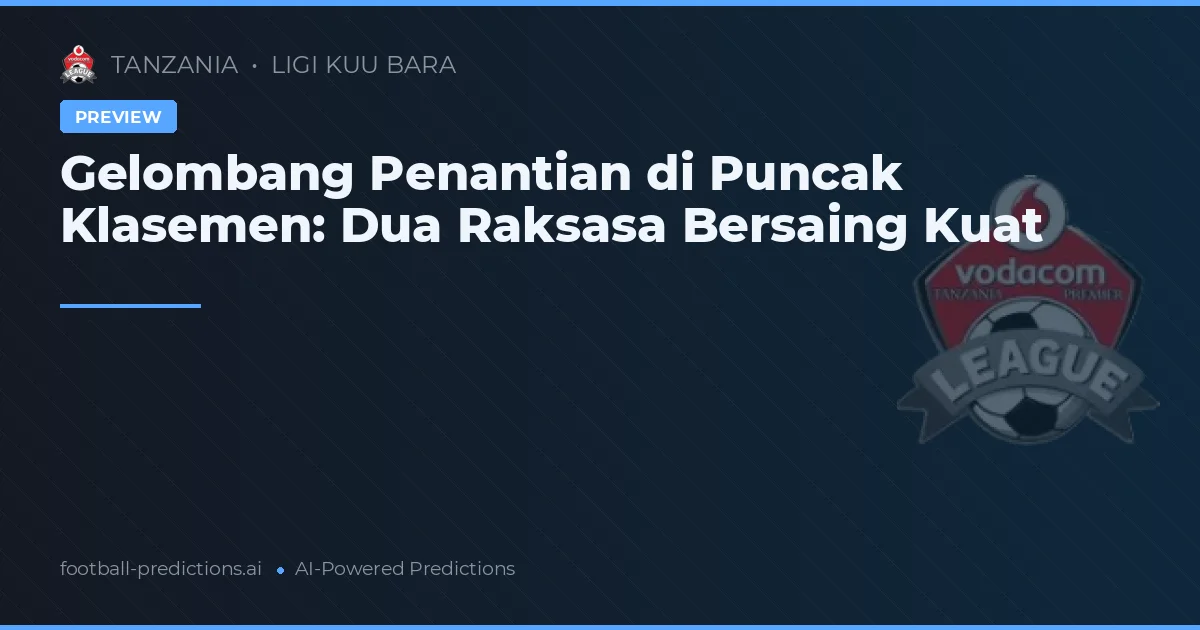 Gelombang Penantian di Puncak Klasemen: Dua Raksasa Bersaing Kuat
