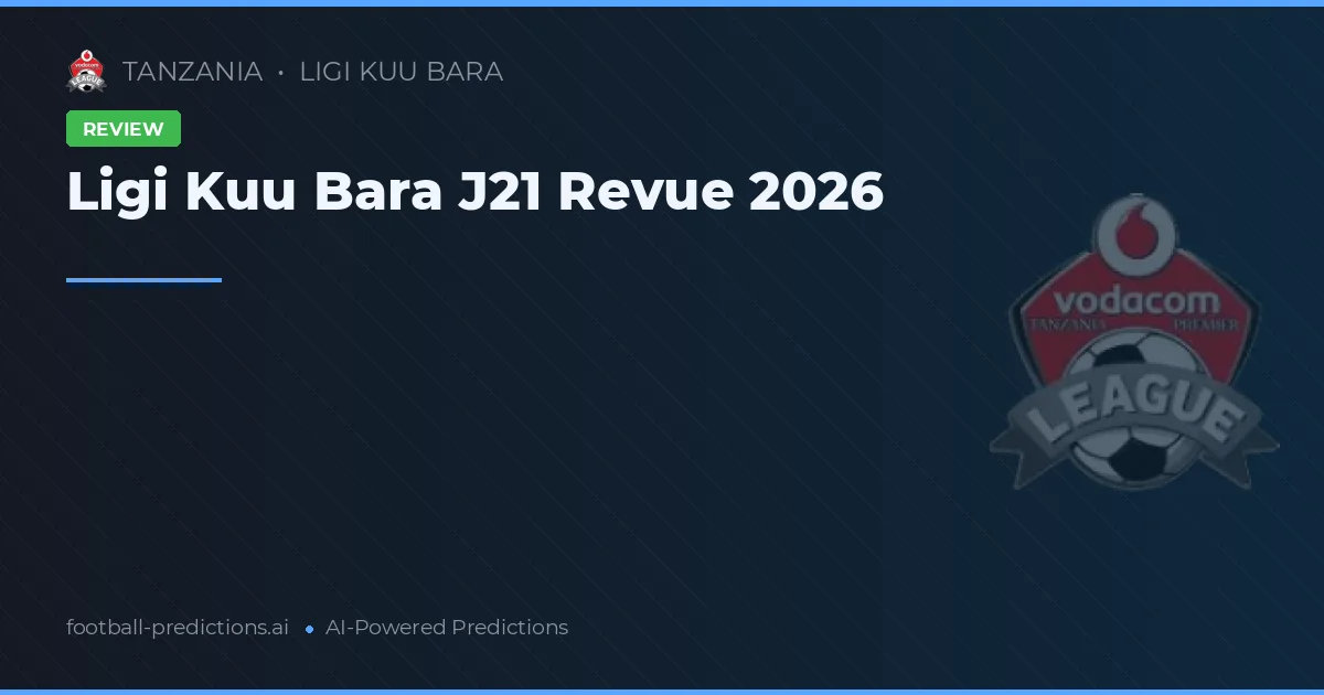 Ligi Kuu Bara J21 Revue 2026