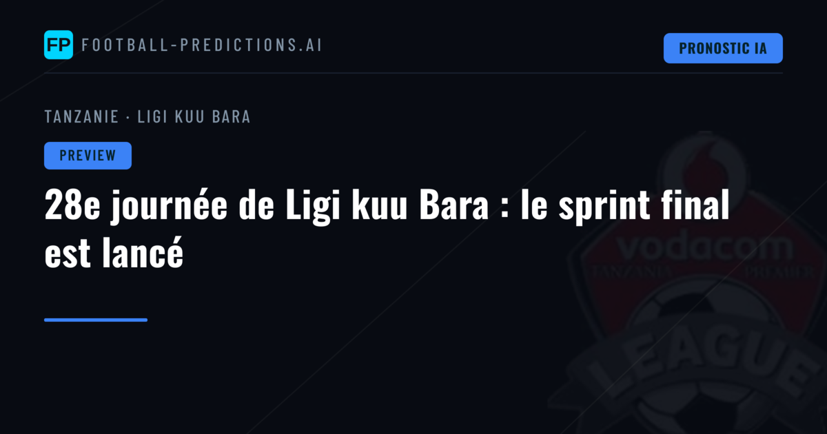 28e journée de Ligi kuu Bara : le sprint final est lancé