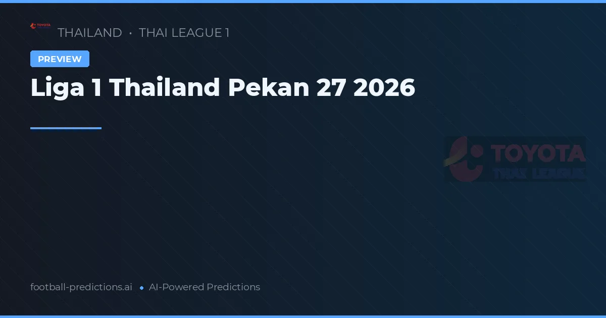 Liga 1 Thailand Pekan 27 2026