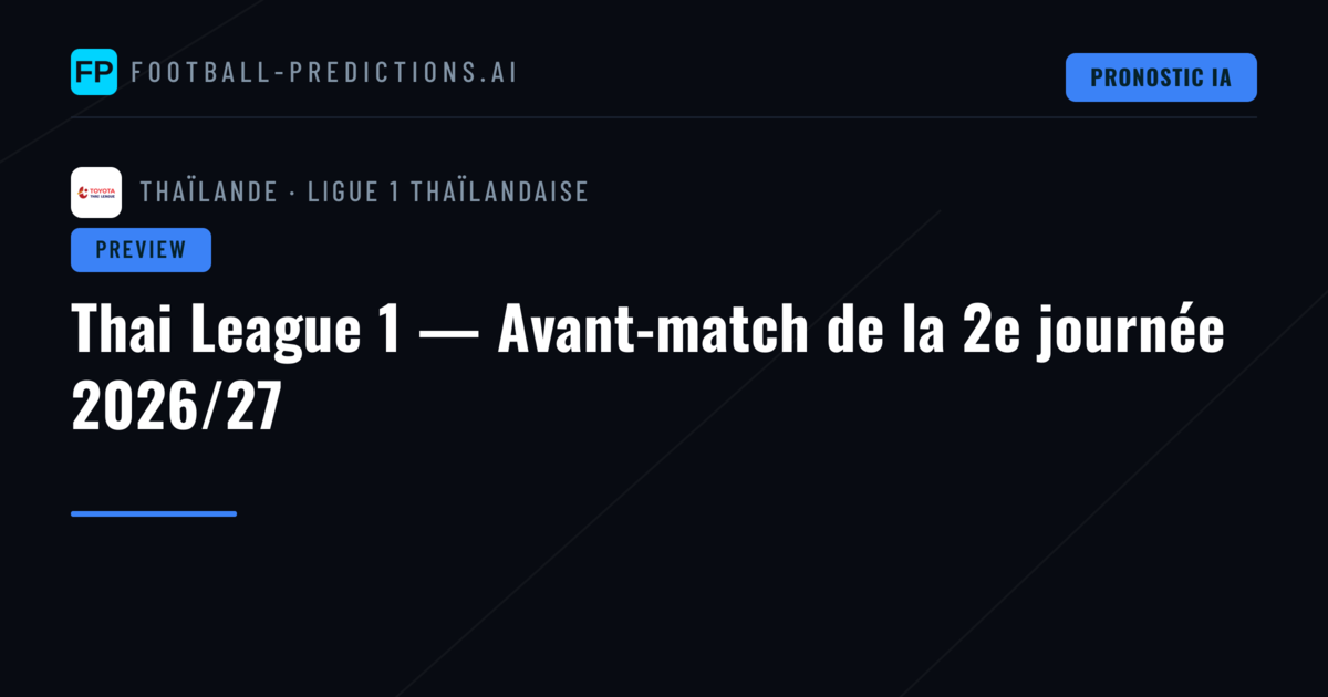 Thai League 1 — Avant-match de la 2e journée 2026/27