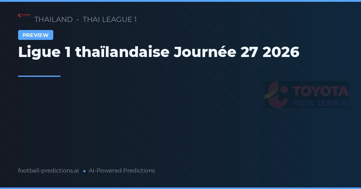 Ligue 1 thaïlandaise Journée 27 2026