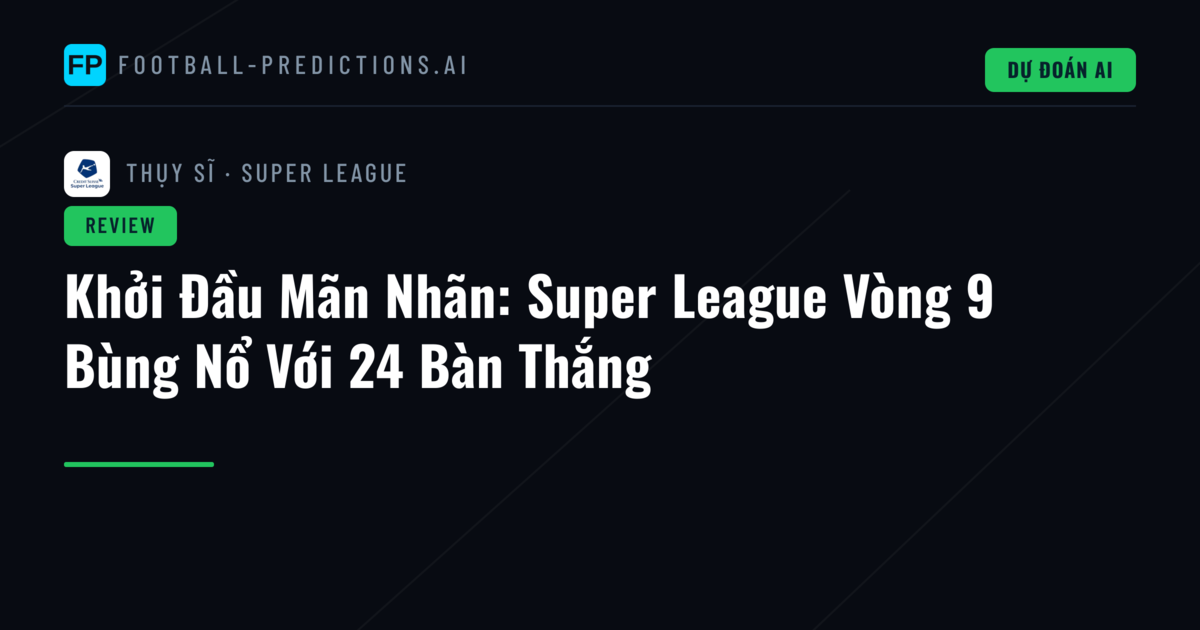 Khởi Đầu Mãn Nhãn: Super League Vòng 9 Bùng Nổ Với 24 Bàn Thắng