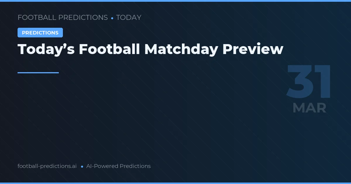 Today’s Football Matchday Preview
