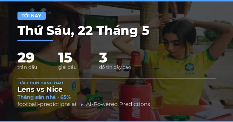 Tổng quan thị trường cá cược tối nay 22/05/2026