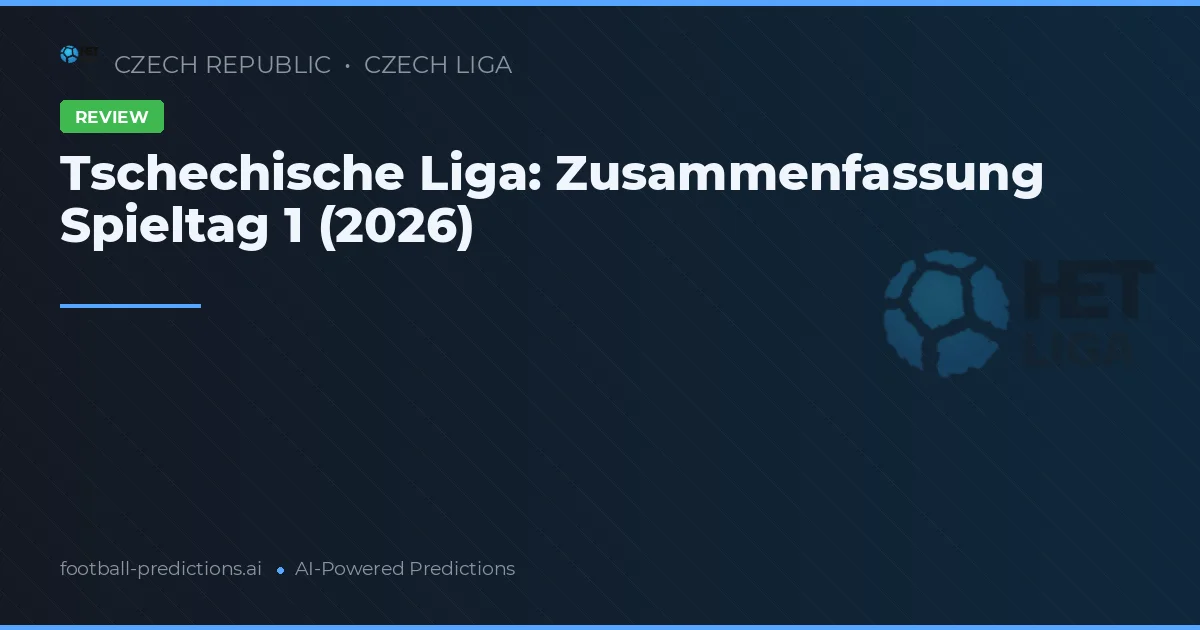 Tschechische Liga: Zusammenfassung Spieltag 1 (2026)