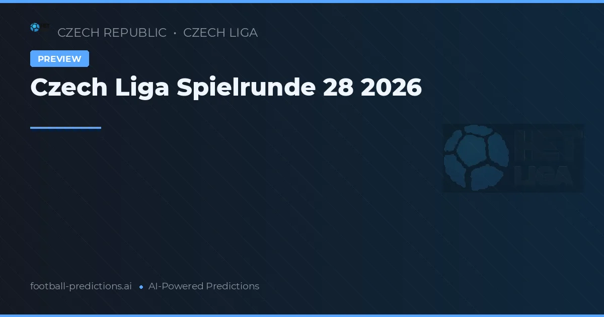 Czech Liga Spielrunde 28 2026