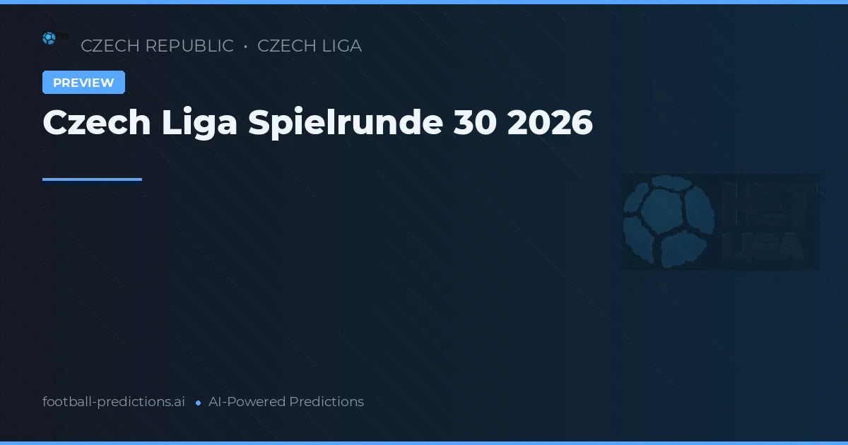 Czech Liga Spielrunde 30 2026
