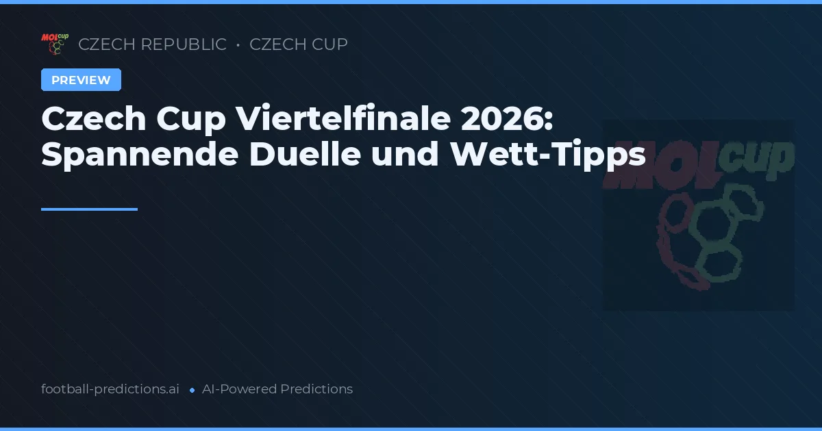 Czech Cup Viertelfinale 2026: Spannende Duelle und Wett-Tipps