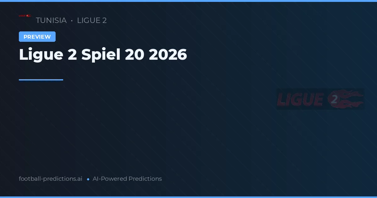 Ligue 2 Spiel 20 2026