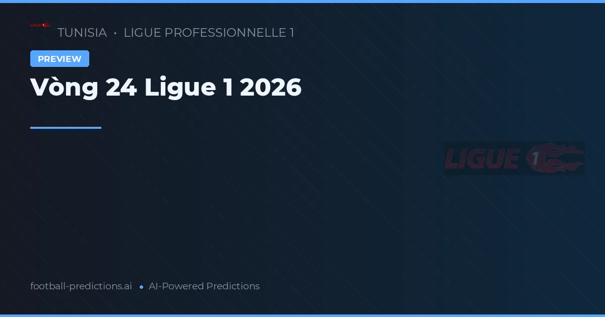 Vòng 24 Ligue 1 2026
