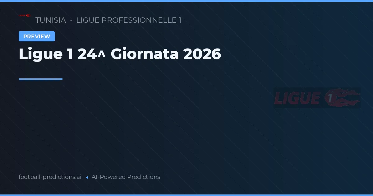Ligue 1 24^ Giornata 2026