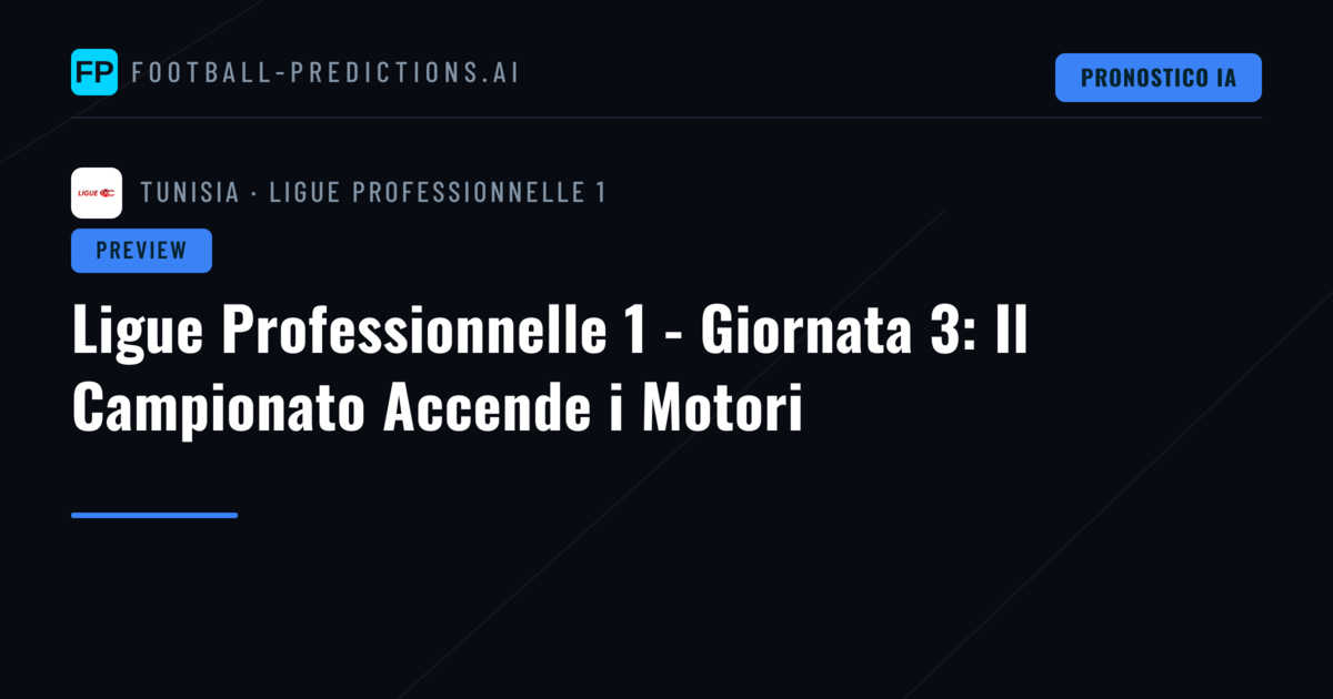 Ligue Professionnelle 1 - Giornata 3: Il Campionato Accende i Motori