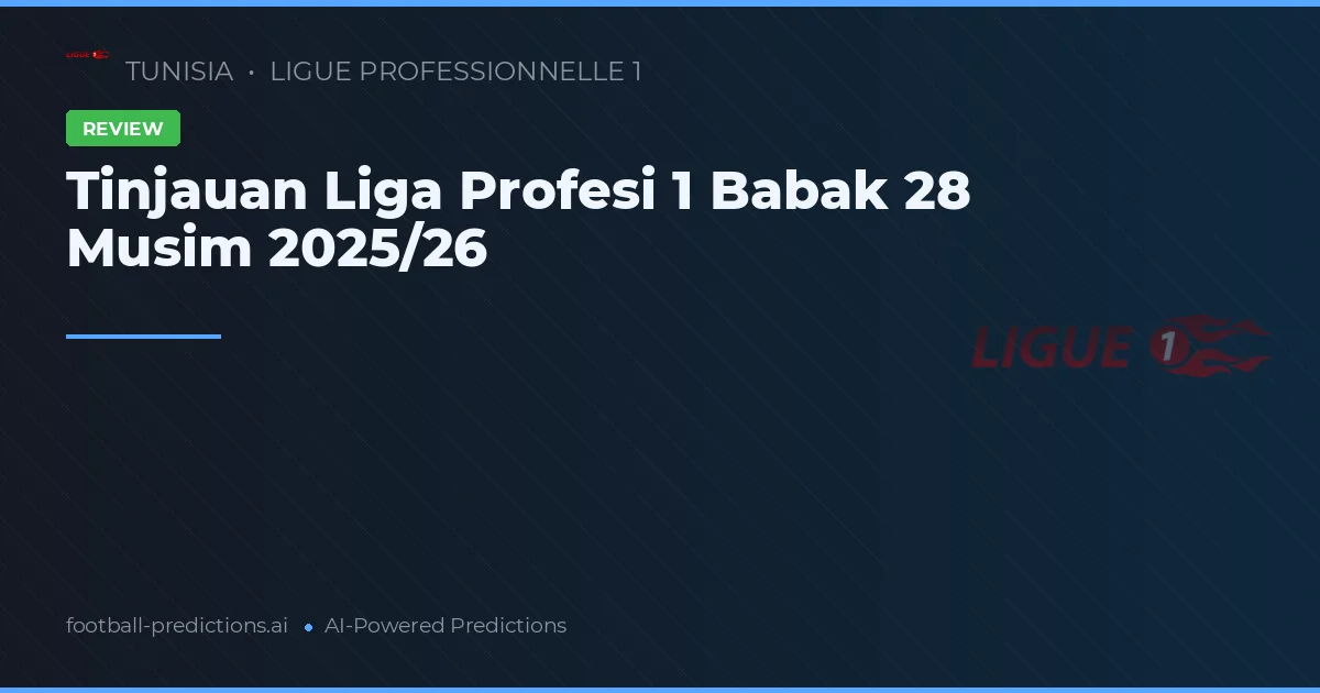 Tinjauan Liga Profesi 1 Babak 28 Musim 2025/26