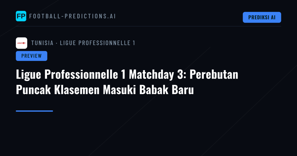 Ligue Professionnelle 1 Matchday 3: Perebutan Puncak Klasemen Masuki Babak Baru