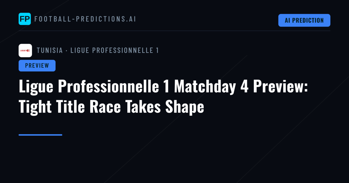 Ligue Professionnelle 1 Matchday 4 Preview: Tight Title Race Takes Shape