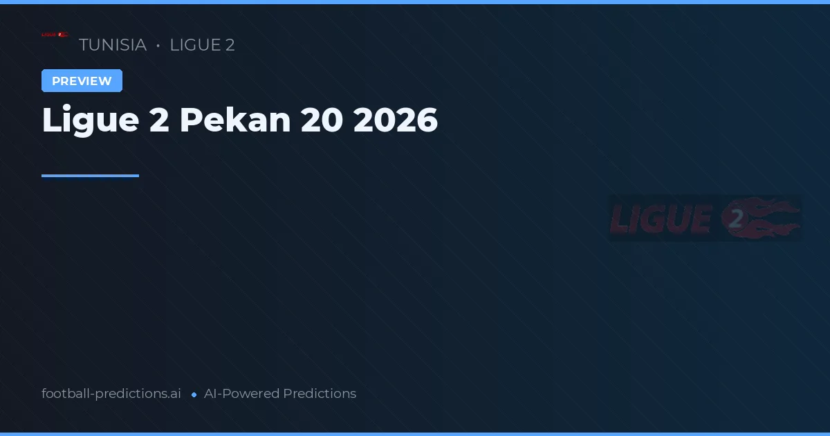 Ligue 2 Pekan 20 2026