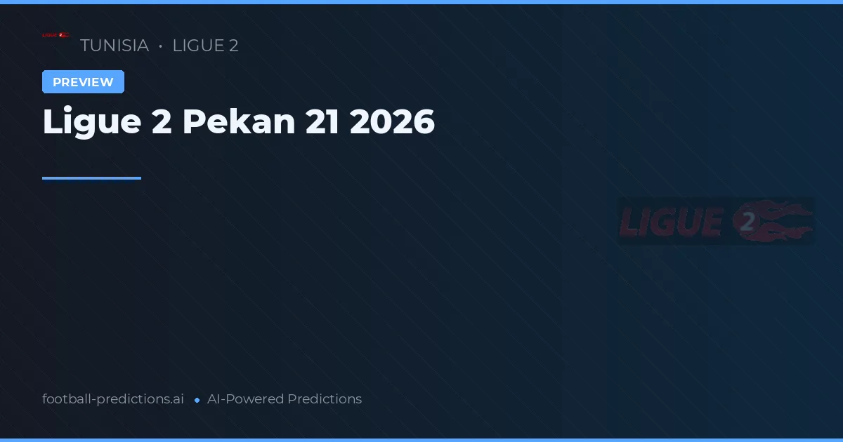 Ligue 2 Pekan 21 2026