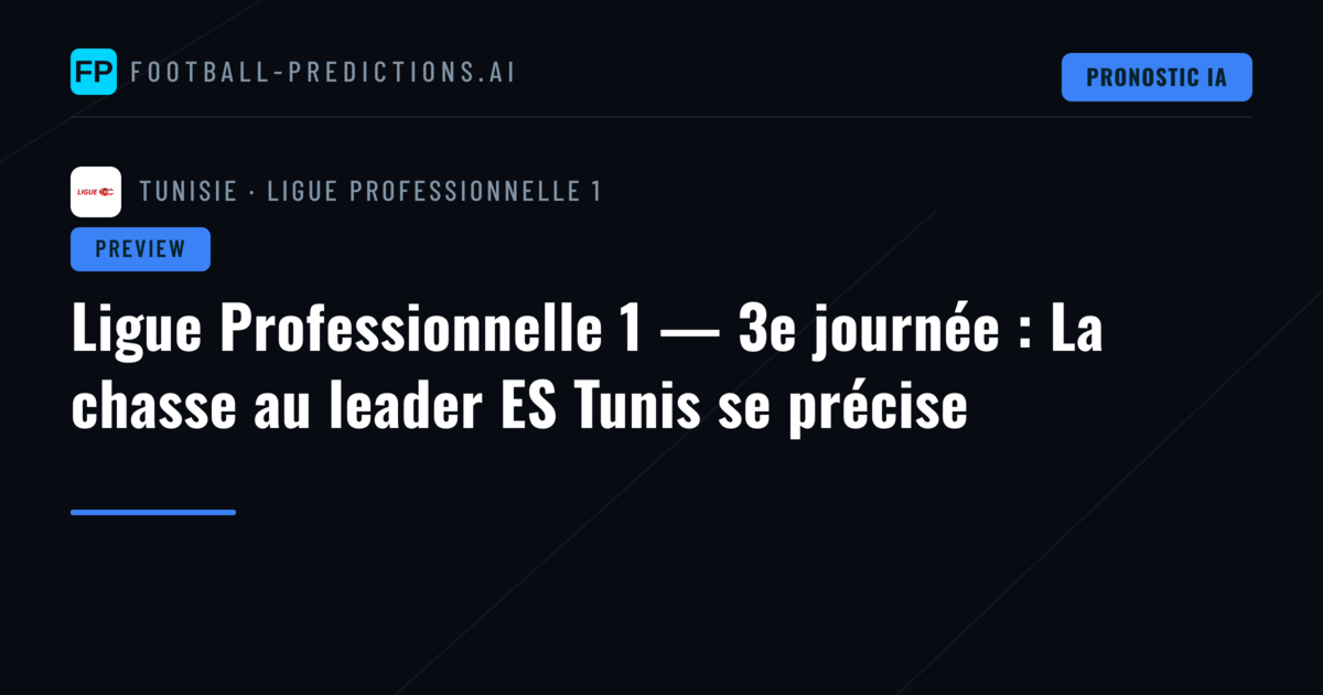 Ligue Professionnelle 1 — 3e journée : La chasse au leader ES Tunis se précise