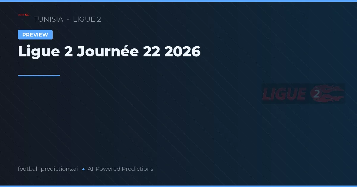 Ligue 2 Journée 22 2026