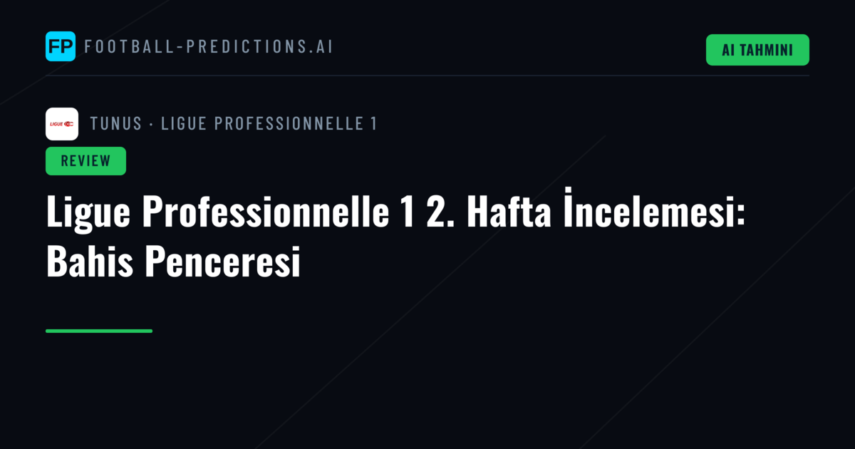 Ligue Professionnelle 1 2. Hafta İncelemesi: Bahis Penceresi