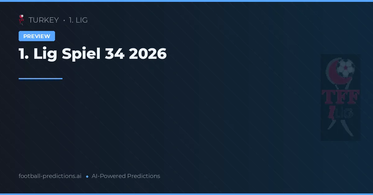 1. Lig Spiel 34 2026