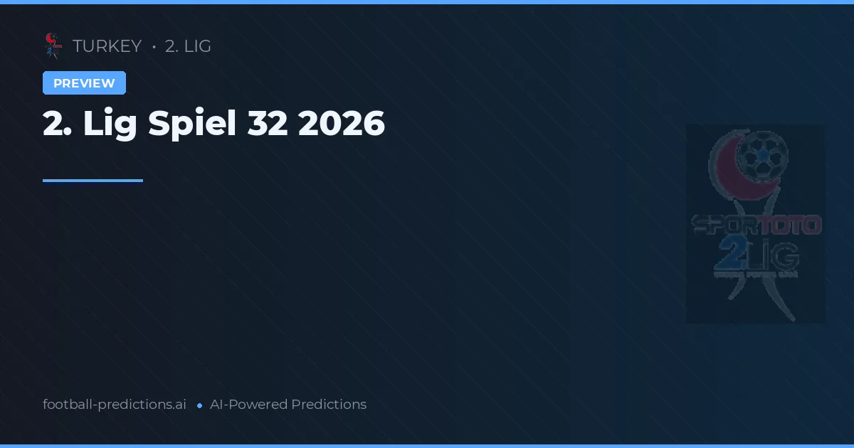 2. Lig Spiel 32 2026