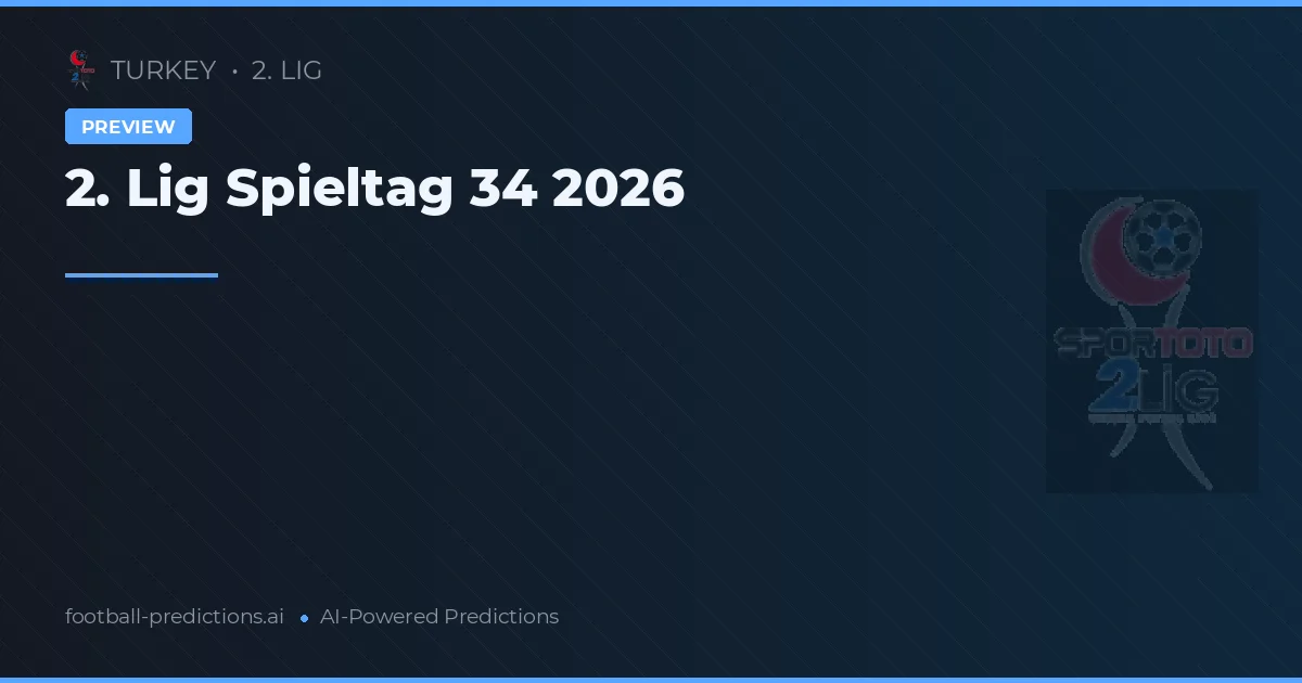 2. Lig Spieltag 34 2026