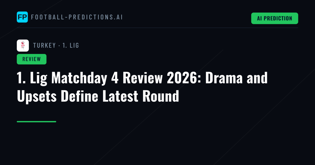 1. Lig Matchday 4 Review 2026: Drama and Upsets Define Latest Round