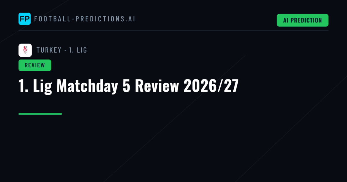 1. Lig Matchday 5 Review 2026/27