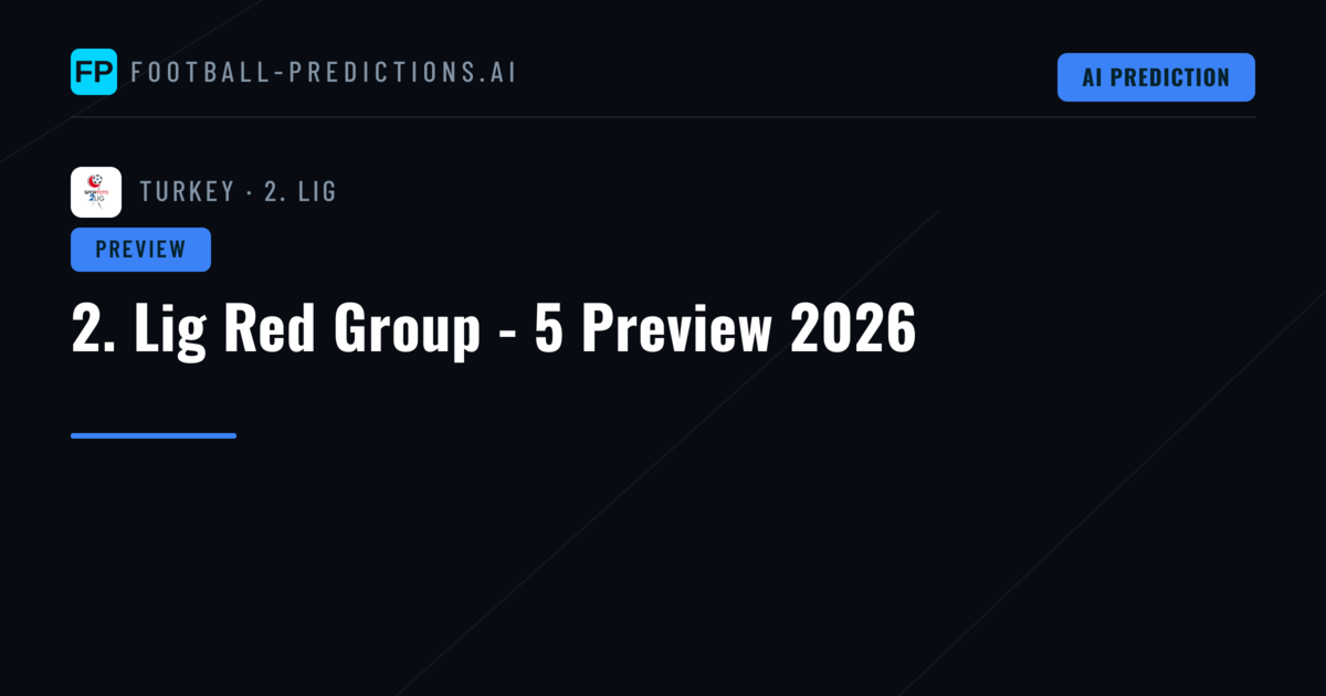 2. Lig Red Group - 5 Preview 2026