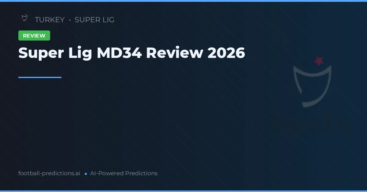 Super Lig MD34 Review 2026