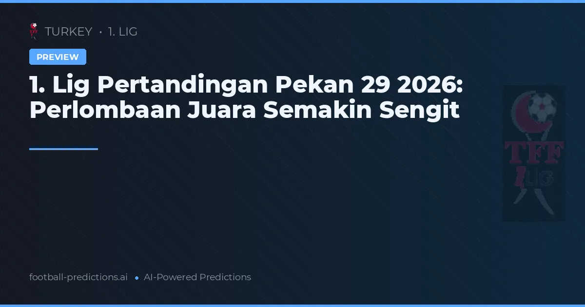 1. Lig Pertandingan Pekan 29 2026: Perlombaan Juara Semakin Sengit