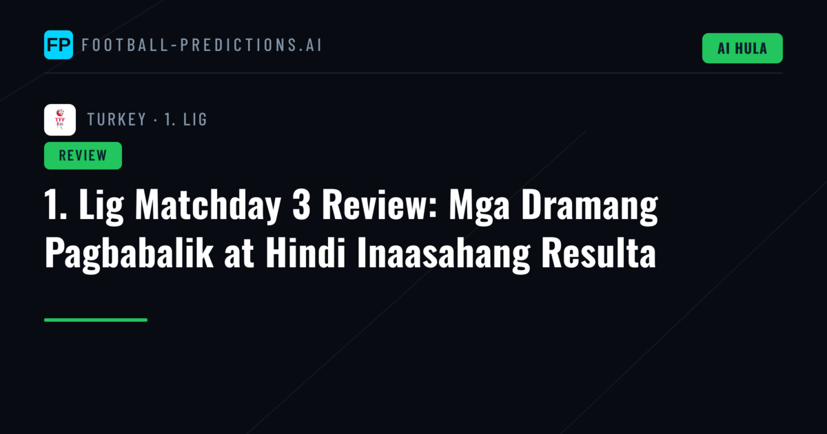 1. Lig Matchday 3 Review: Mga Dramang Pagbabalik at Hindi Inaasahang Resulta
