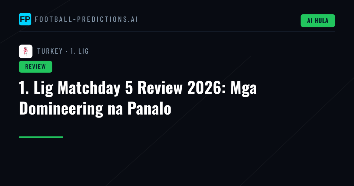 1. Lig Matchday 5 Review 2026: Mga Domineering na Panalo