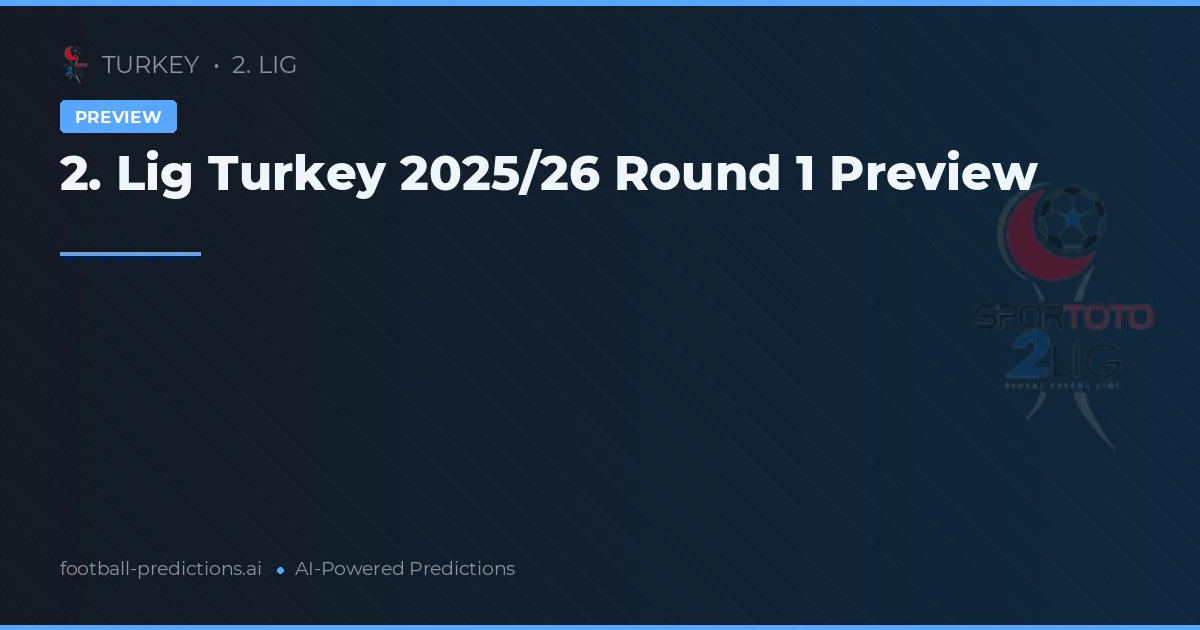 2. Lig Turkey 2025/26 Round 1 Preview