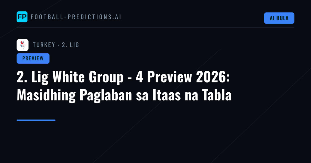 2. Lig White Group - 4 Preview 2026: Masidhing Paglaban sa Itaas na Tabla