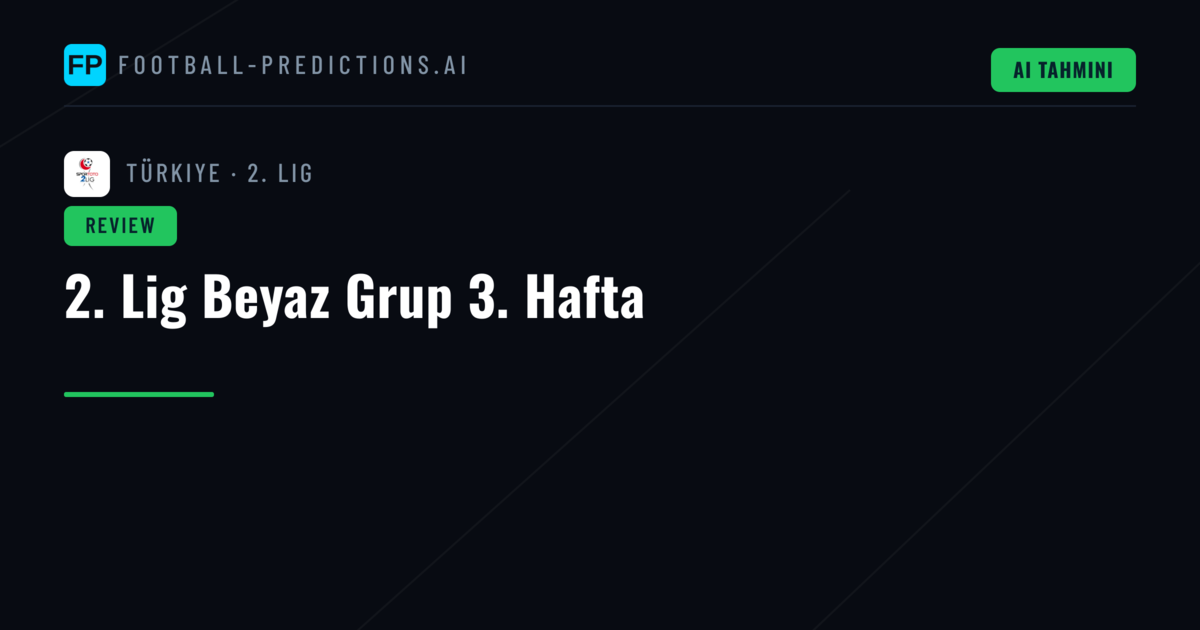 2. Lig Beyaz Grup 3. Hafta