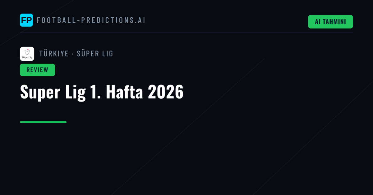 Super Lig 1. Hafta 2026