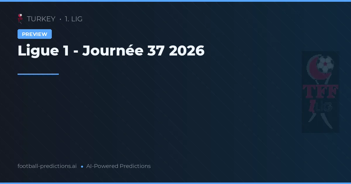 Ligue 1 - Journée 37 2026