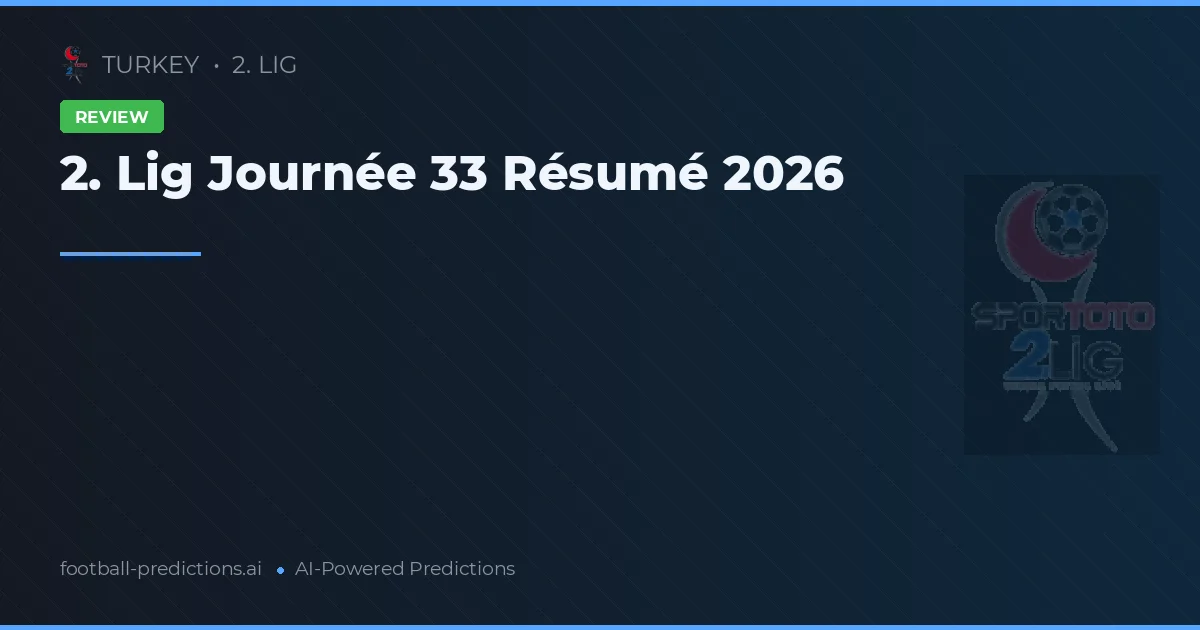 2. Lig Journée 33 Résumé 2026