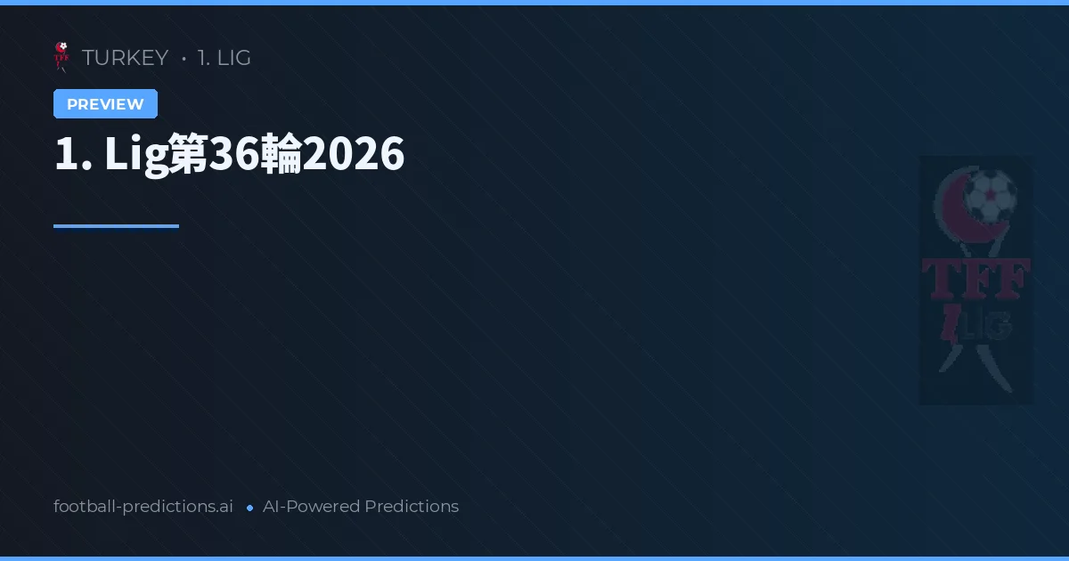 1. Lig第36輪2026